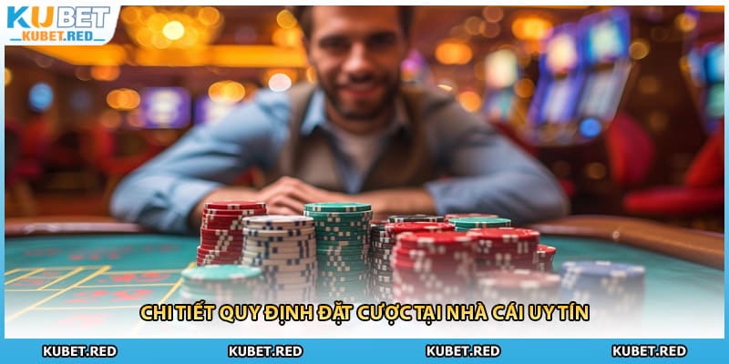 Chi tiết quy định đặt cược tại nhà cái uy tín