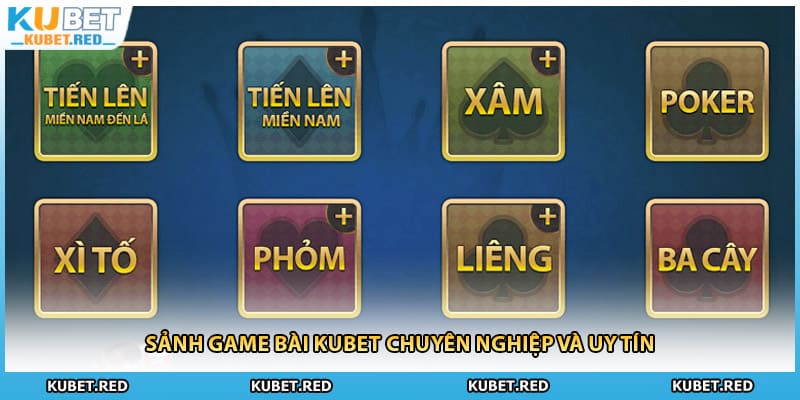 Sảnh game bài KUBET chuyên nghiệp và uy tín