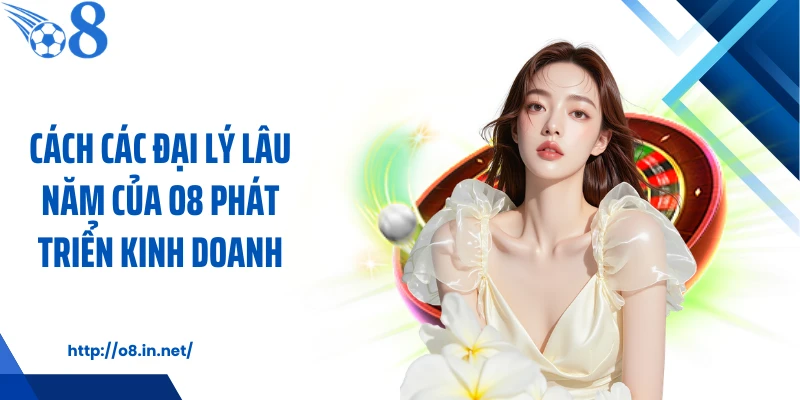 Cách các đại lý lâu năm của KUBET phát triển kinh doanh