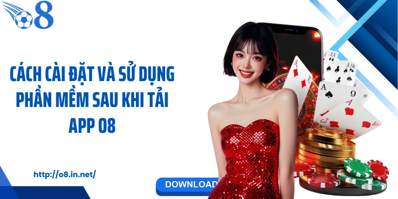 Cách cài đặt và sử dụng phần mềm sau khi tải app KUBET