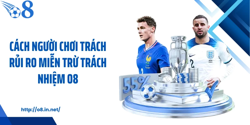 Cách người chơi trách rủi ro miễn trừ trách nhiệm KUBET
