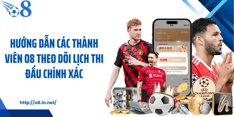 Hướng dẫn các thành viên KUBET theo dõi lịch thi đấu chính xác