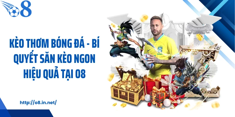Kèo Thơm Bóng Đá - Bí Quyết Săn Kèo Ngon Hiệu Quả Tại KUBET
