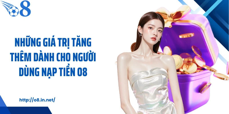 Những giá trị tăng thêm dành cho người dùng nạp tiền KUBET